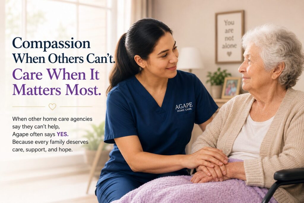 Why We Take Cases Other Home Care Agencies Decline